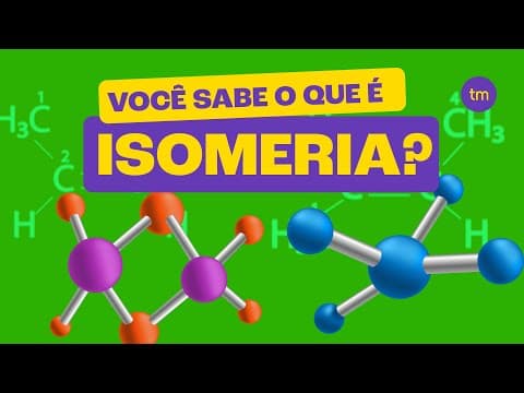 Thumbnail da aula: O que é ISOMERIA?