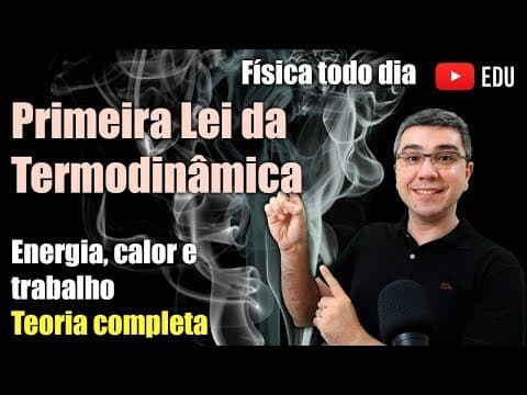 Thumbnail da aula: Primeira Lei da Termodinâmica | Cinética dos gases | Teoria completa |Física todo dia