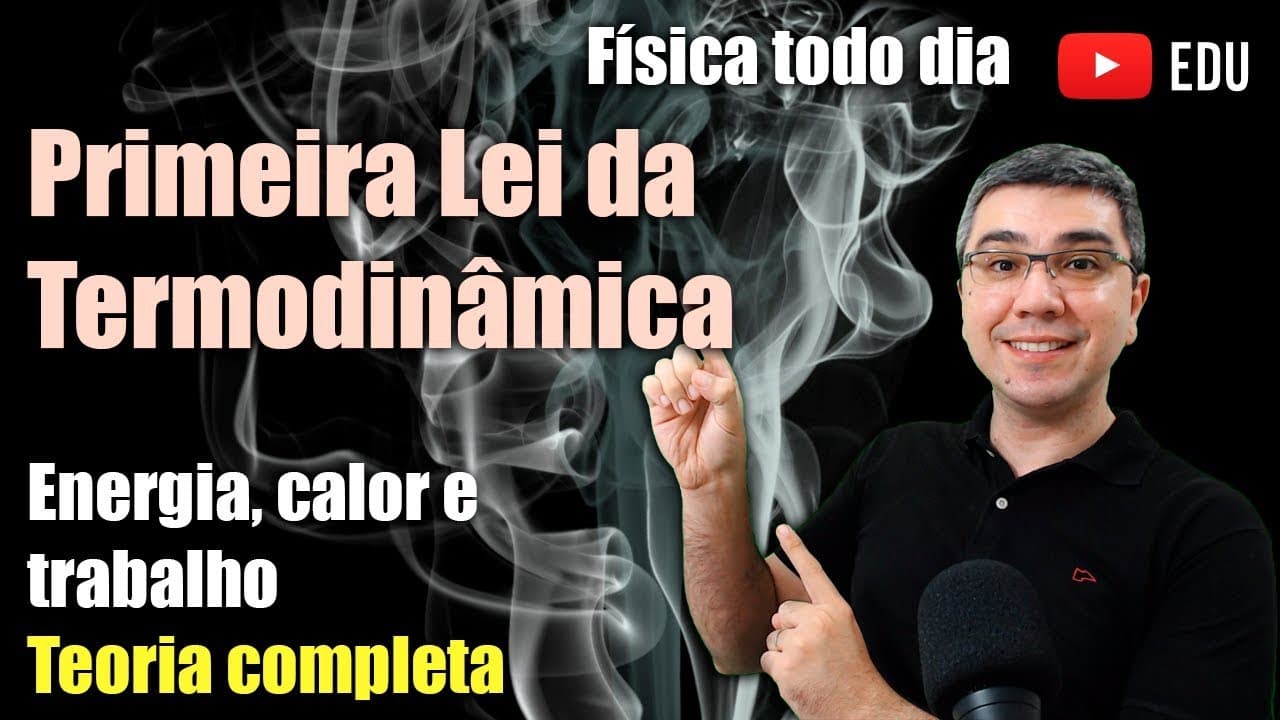 Thumbnail: Primeira Lei da Termodinâmica | Cinética dos gases | Teoria completa |Física todo dia