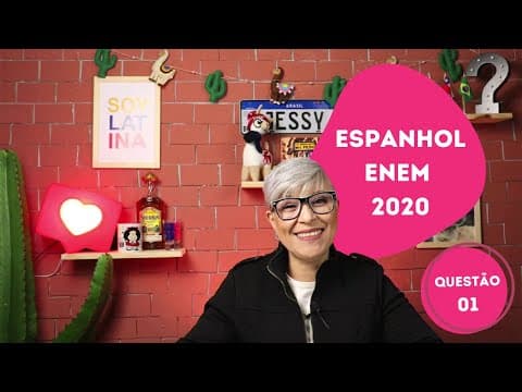 Thumbnail da aula: Questão 01 - Espanhol - Enem 2020 - Análise Completa