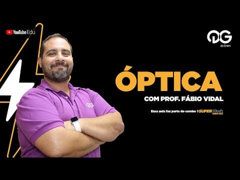 Thumbnail da aula: Óptica - Física com o Prof. Fábio Vidal
