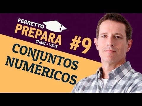 Thumbnail da aula: Ferretto Prepara #9: Conjuntos Numéricos (Replay)