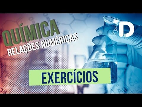 Thumbnail da aula: Exercícios - Relações Numéricas - Físico-Química - Preparatório Enem