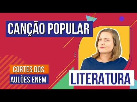 Thumbnail da aula: CANÇÃO POPULAR: contexto e movimentos | Cortes dos Aulões do Enem | Literatura | Camila Brambilla