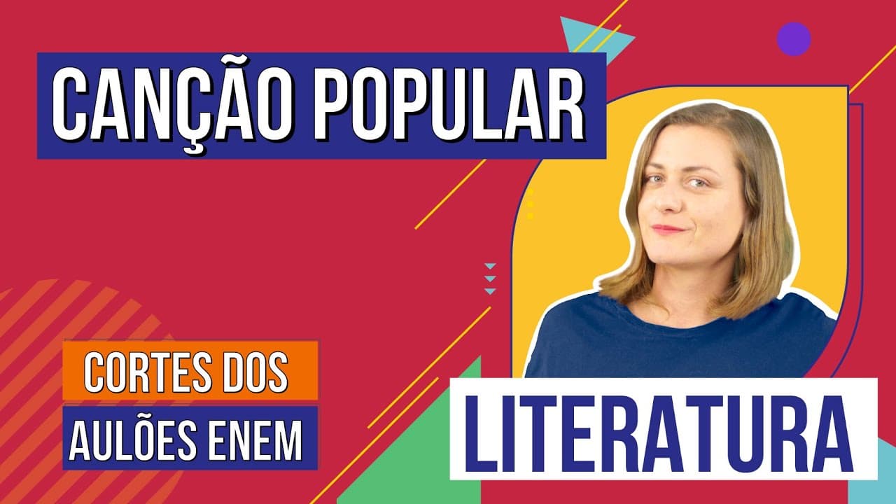 Thumbnail: CANÇÃO POPULAR: contexto e movimentos | Cortes dos Aulões do Enem | Literatura | Camila Brambilla