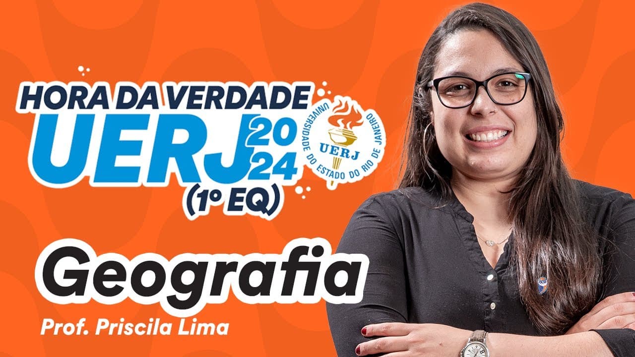 Thumbnail: Geografia - Hora da Verdade UERJ 2024 (1º EQ)