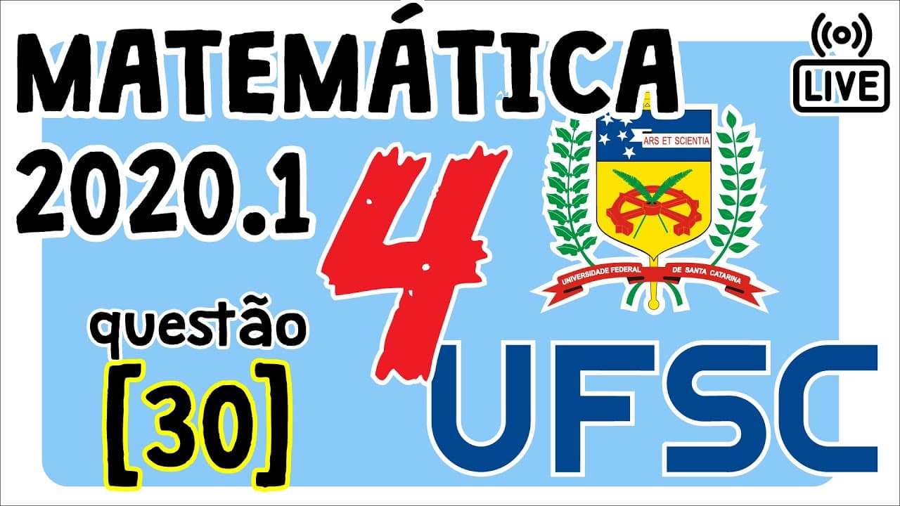 Thumbnail: 🔴 [UFSC 2020] Correção da prova 2020 de Matemática [Questão 30]