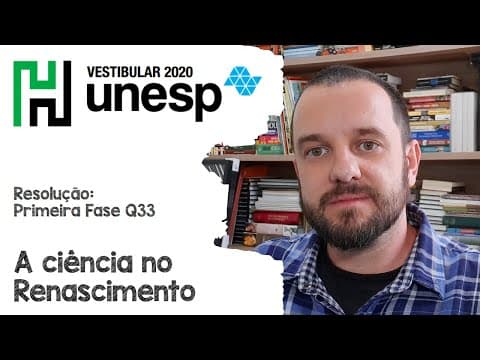 Thumbnail da aula: Resolução: Unesp 2020 Q33 A ciência no Renascimento (Leonardo da Vinci)