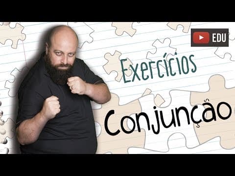 Thumbnail da aula: Exercícios de Conjunção [Prof Noslen]