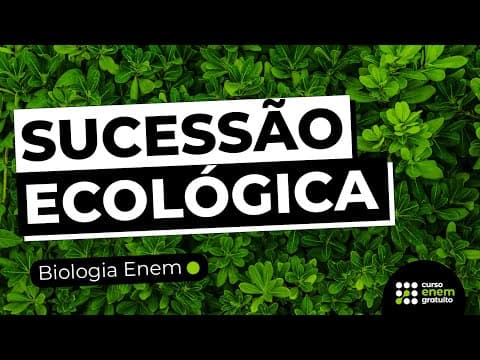 Thumbnail da aula: SUCESSÃO ECOLÓGICA | Resumo de Biologia para o Enem