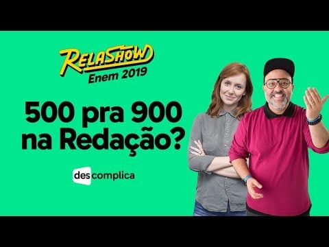 Thumbnail da aula: AUMENTE SUA NOTA DA REDAÇÃO | DESCOMPLICA | RELASHOW 2019