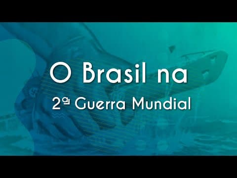 Thumbnail da aula: O Brasil na Segunda Guerra Mundial - Brasil Escola