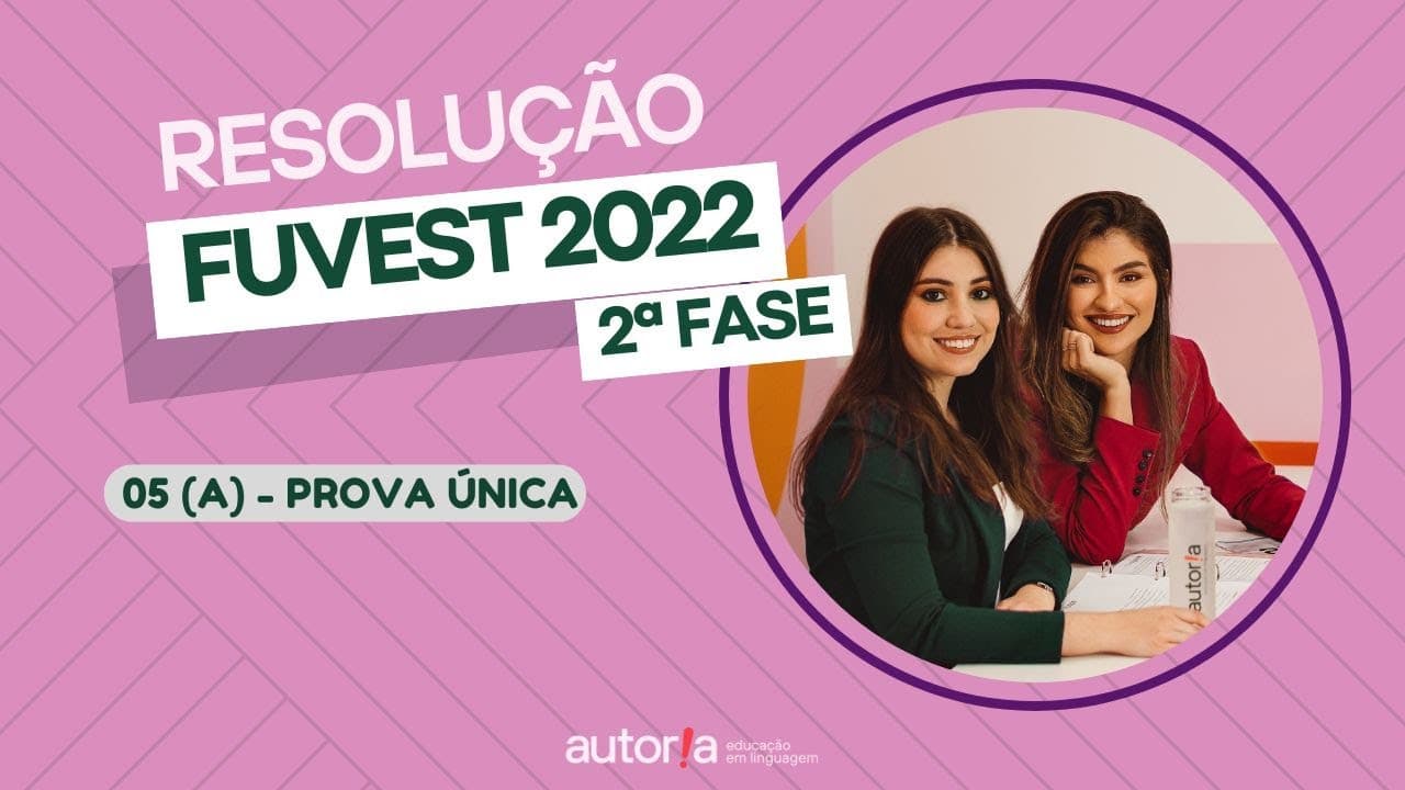 Thumbnail: Resolução FUVEST 2022 (2ª fase) - Autoria Linguagem - Questão 05 (A) | Linguagens, prova única