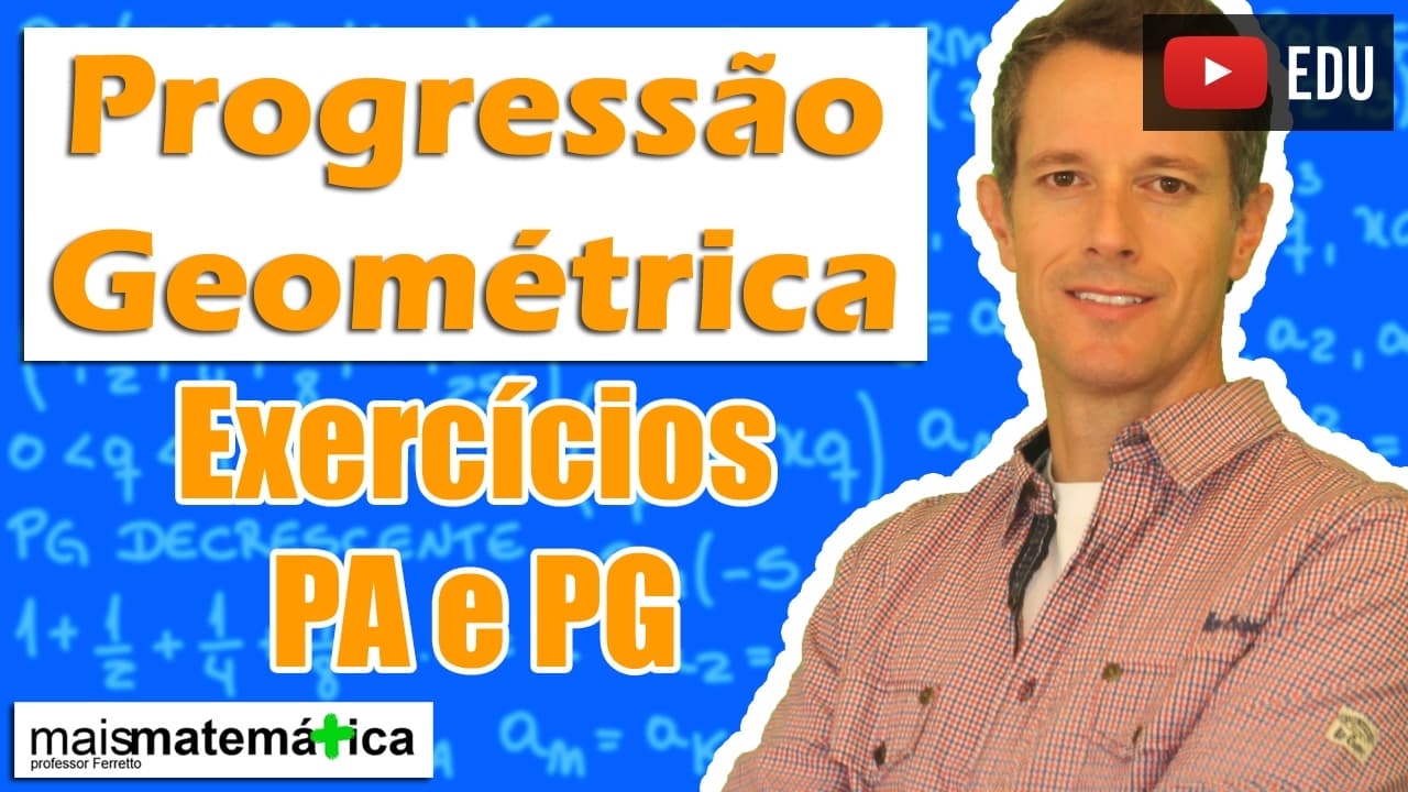 Thumbnail: Progressão Geométrica PG: Exercícios de PA e PG Simultaneamente (Aula 8 de 8)