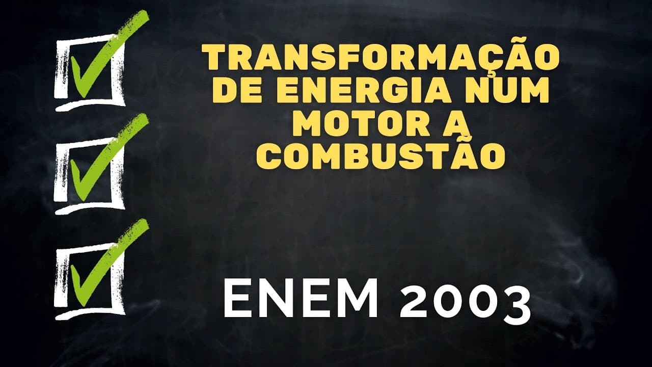 Thumbnail: ENEM 2003 - Transformações de energia num motor a combustão