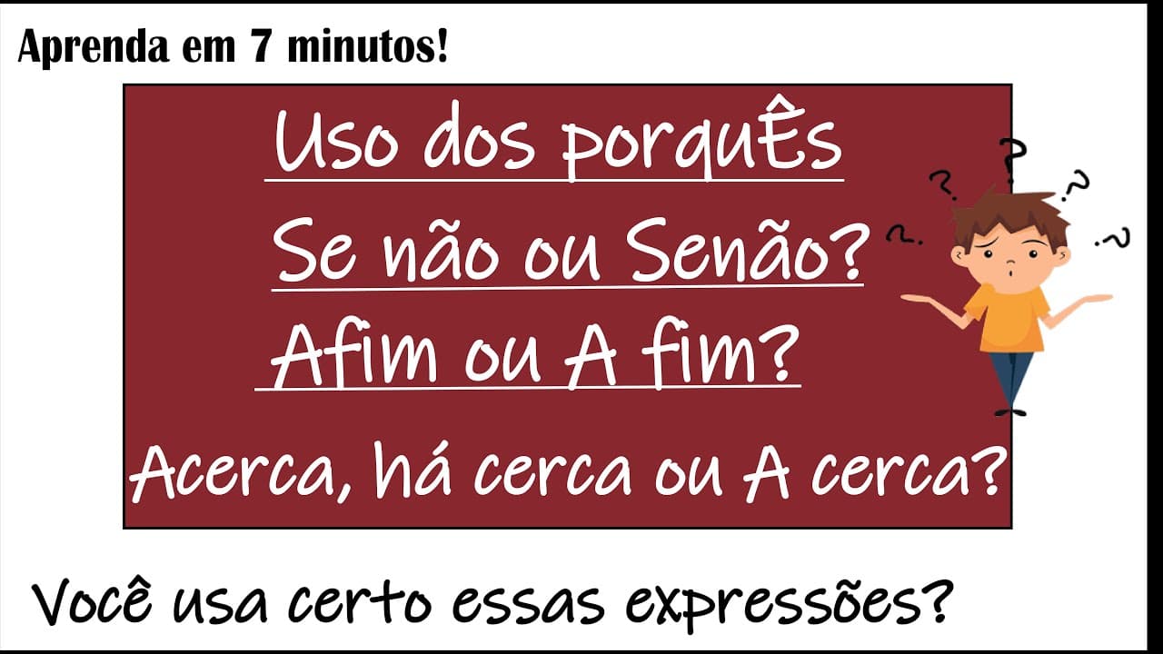 Thumbnail: Português - Uso dos Porquês/ Afim/ A fim/ Se não/Senão/ Acerca/ Há cerca | Desenhando a Solução