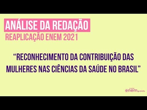 Thumbnail da aula: ANÁLISE DA REDAÇÃO DO ENEM 2021 PPL - Reconhecimento das mulheres nas ciências da saúde