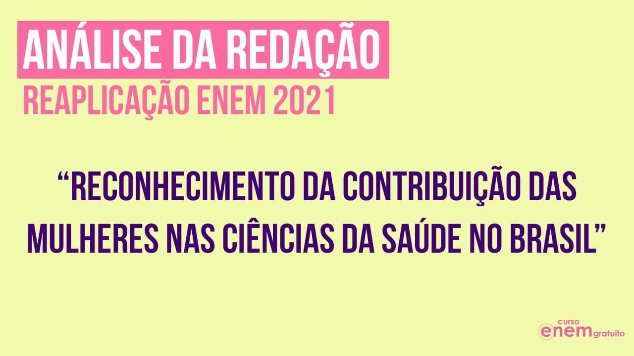 Thumbnail: ANÁLISE DA REDAÇÃO DO ENEM 2021 PPL - Reconhecimento das mulheres nas ciências da saúde