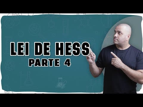 Thumbnail da aula: 🔥 LEI DE HESS NA PRÁTICA: Como descobrir o ∆H manipulando equações com segurança! (PARTE 4 DE 5)