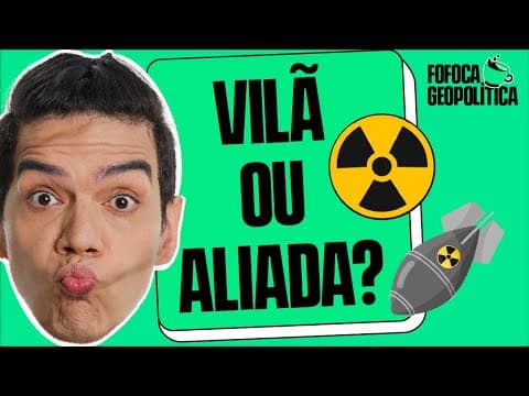 Thumbnail da aula: FOFOCA GEOPOLÍTICA | TECNOLOGIA NUCLEAR #6
