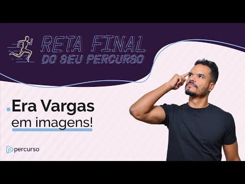 Thumbnail da aula: Reta Final l Ep. #8 - Era Vargas em imagens! Com prof. Junio