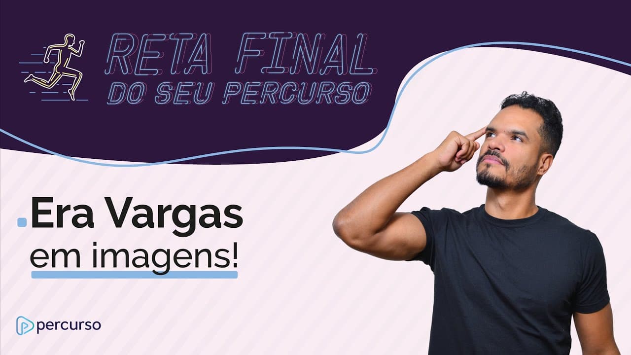 Thumbnail: Reta Final l Ep. #8 - Era Vargas em imagens! Com prof. Junio