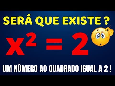 Thumbnail da aula: QUAL NÚMERO ELEVADO AO QUADRADO É IGUAL A 2? VOCÊ CONDEGUE RESOLVER ??