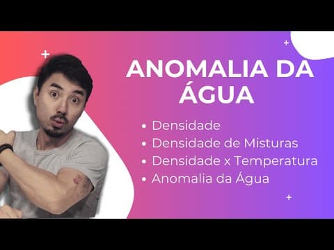 Thumbnail da aula: Anomalia da Água e Densidade