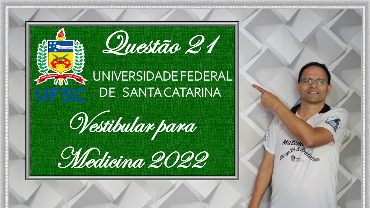 Thumbnail: QUESTÃO 21 VESTIBULAR DE MEDICINA 2022 DA UFSC