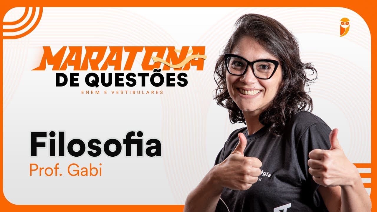 Thumbnail: Maratona de questões de Filosofia para ENEM e Vestibulares - Profa. Gabi Garcia