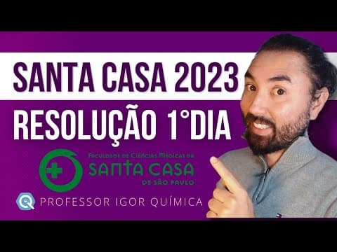 Thumbnail da aula: SANTA CASA 2023 | Primeiro Dia | Química