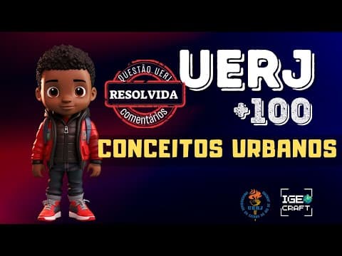 Thumbnail da aula: CONCEITOS URBANOS - (UERJ 2018)  EX 3