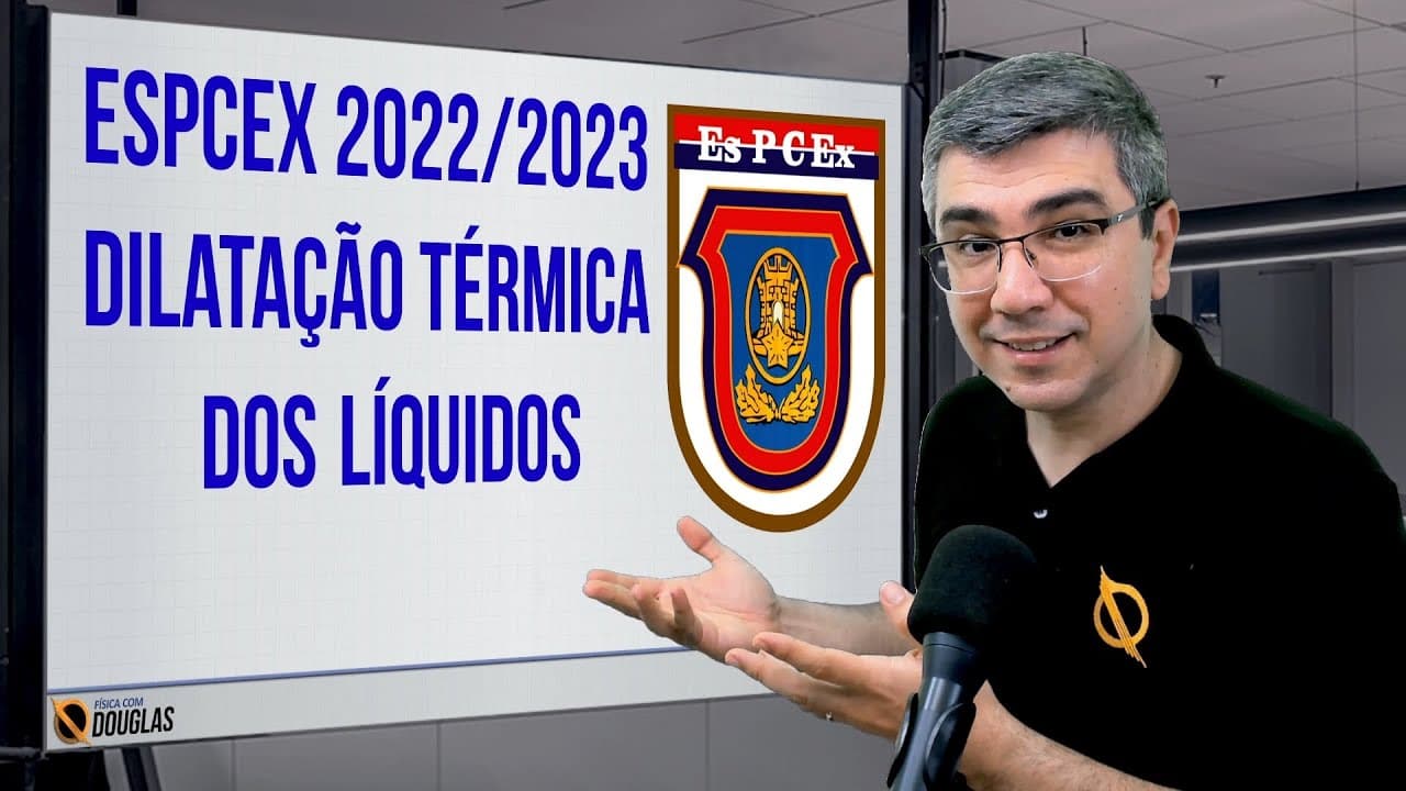 Thumbnail: ESPCEX 22/23 DILATAÇÃO TÉRMICA DOS LÍQUIDOS