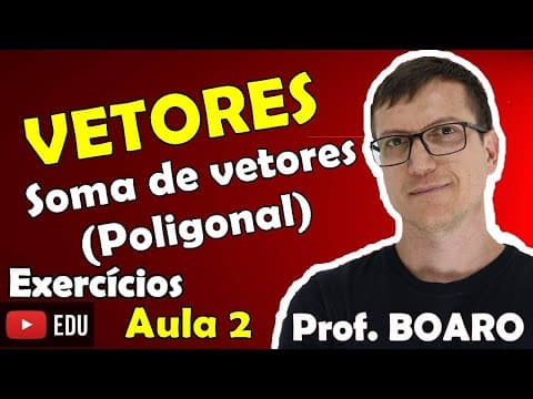 Thumbnail da aula: SOMA de VETORES - MÉTODO DA POLIGONAL - EXERCÍCIOS RESOLVIDOS - VETORES AULA 2