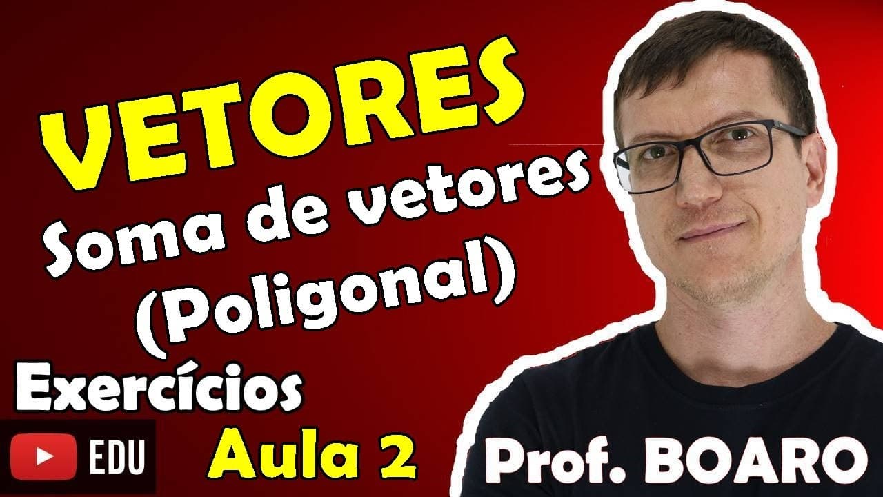 Thumbnail: SOMA de VETORES - MÉTODO DA POLIGONAL - EXERCÍCIOS RESOLVIDOS - VETORES AULA 2