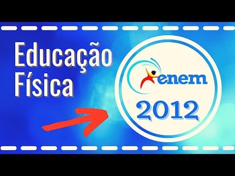 Thumbnail da aula: Questões de Educação Física no ENEM 2012