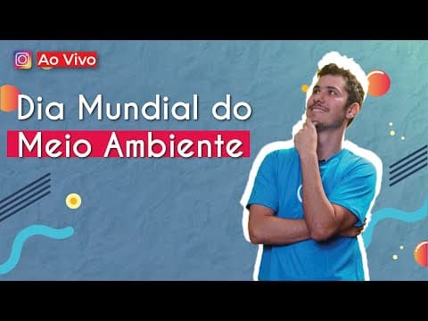 Thumbnail da aula: AO VIVO | Dia Mundial do Meio Ambiente - Brasil Escola