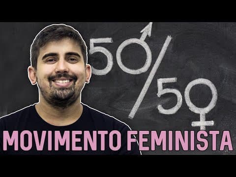 Thumbnail da aula: Movimento Feminista - Sociologia no ENEM - Prof. Leandro Vieira