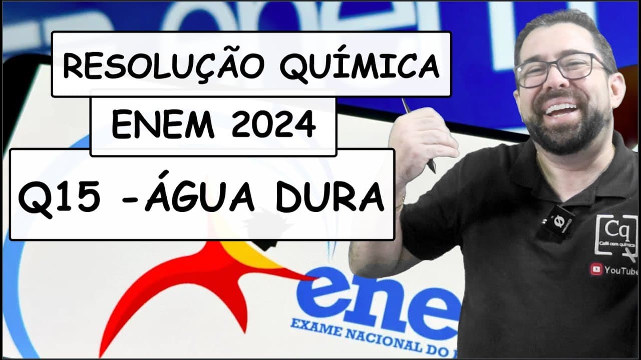 Thumbnail: RESOLUÇÃO ENEM 2023 - QUÍMICA - Q15 ÁGUA DURA