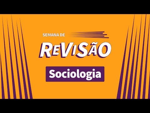 Thumbnail da aula: Sociologia para o ENEM - Revisão teórica com exercícios de Sociologia