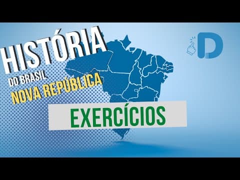 Thumbnail da aula: Nova República Exercícios - História do Brasil - Preparatório Enem