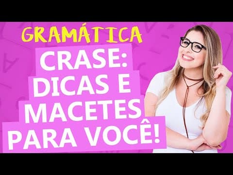 Thumbnail da aula: CRASE: DICAS, REGRAS E MACETES - Profa. Pamba