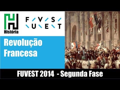 Thumbnail da aula: FUVEST 2014: Revolução Francesa / Fisiocracia (Resolução / Gabarito) História USP