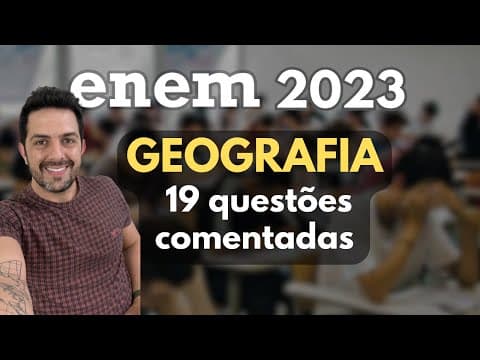 Thumbnail da aula: Enem 2023 | Questões de Geografia comentadas (Gabarito extra oficial)