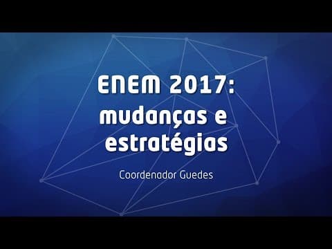 Thumbnail da aula: Enem 2017: mudanças e estratégias