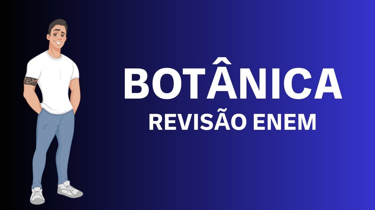 Thumbnail: BOTÂNICA NO ENEM - REVISÃO COMPLETA