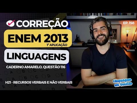 Thumbnail da aula: ENEM 2013 1ª aplicação: "Eu DERRETO..." (H21 | Recursos verbais e não verbais | Amarelo, 116) #158