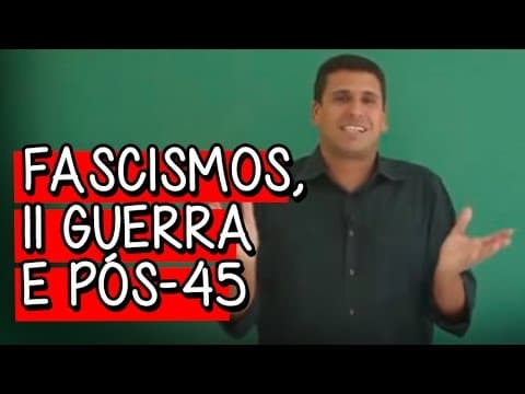 Thumbnail da aula: Fascismos, II Guerra e Pós-45 - Resumo para o ENEM: História | Descomplica
