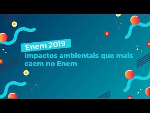 Thumbnail da aula: Impactos ambientais que mais caem no Enem - Brasil Escola