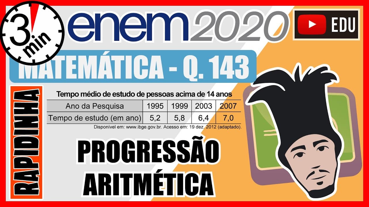 Thumbnail: 🏃[ENEM 2020] 143 📘 PROGRESSÃO ARITMÉTICA No Brasil, o tempo necessário para um estudante
